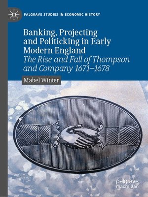 cover image of Banking, Projecting and Politicking in Early Modern England